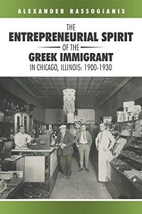 Learn about early Chicago Greek sweet entrepreneurs in 'The Entrepreneurial Spirt of the The Greek Immigrant in Chicago, Illinois: 1900-1930' by Alexander Rassogianis