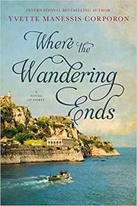 My Greek Books November 2022 Where the Wandering Ends by Yvette Manessis Corporon
