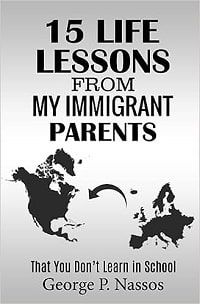 15 Lessons from My Immigrant Parents by Greek-American Author George P. Nassos book cover