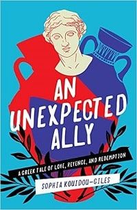 Greek American Women Authors for International Women's Day_ cover of An Unexpected Ally by Sophia-Kouidou Giles_Greek American Women Authors for Women's History Month. Image of a blue vase and a red vase with the head of a Greek statue