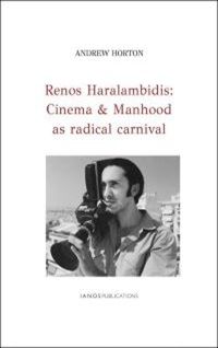 My Greek Books December 2023_Renos Haralambidis: Cinema & Manhood as Radical Carnival