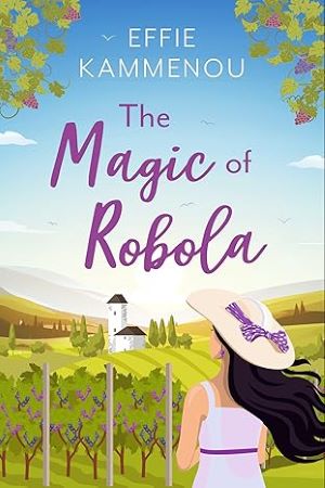 My Greek Books February 2026. Cover of The Magic of Robola by Effie Kammenou. Image of the back of a young women with long dark hair wearing a sleeveless dress and white hat looking out over a vineyard