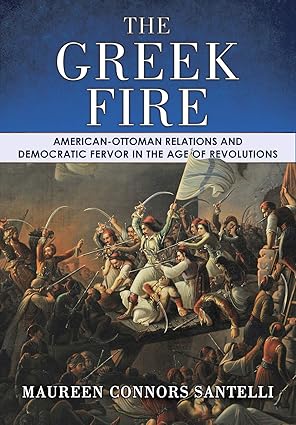 Heroines of the Greek Revolution. Cover of GREEK FIRE by Maureen Connors Santelli. Painting of warriors
