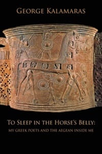 National Poetry Month More Greek American Poets. Cover of To Sleep in the Horse's Belly by George Kalamaras. Image of an ancient Greek clay artifact with a horse carved on it