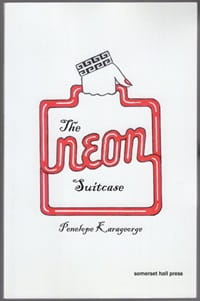 National Poetry Month More Greek American Poets. Cover of The Neon Suitcase by Penelope Karageorge. Image of a suitcase drawn in neon with a hand holding it.